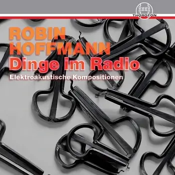 Robin Hoffmann – Dinge im Radio