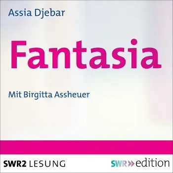 Assia Djebar – Fantasia