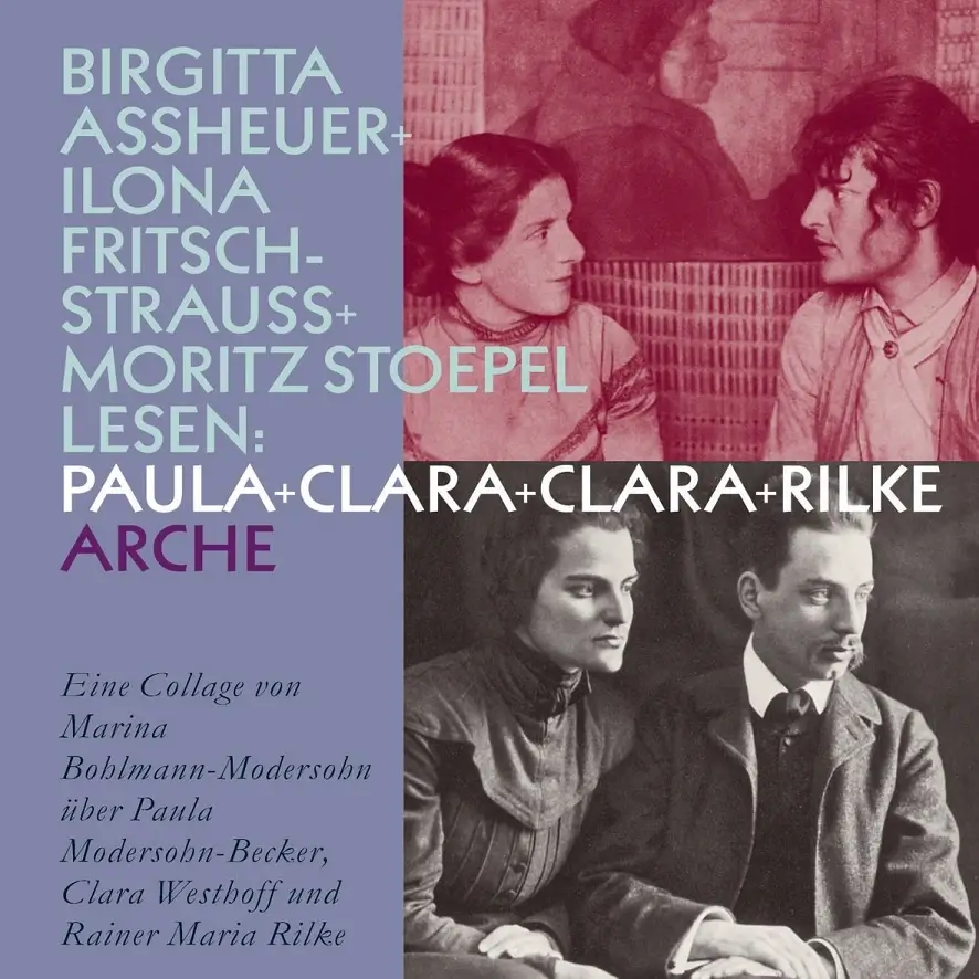 Marina Bohlmann-Modersohn – Paula + Clara + Clara + Rilke